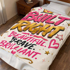 Built Right Velveteen Plush Blanket — "Beautiful. Brave. Brilliant." Inspirational Throw