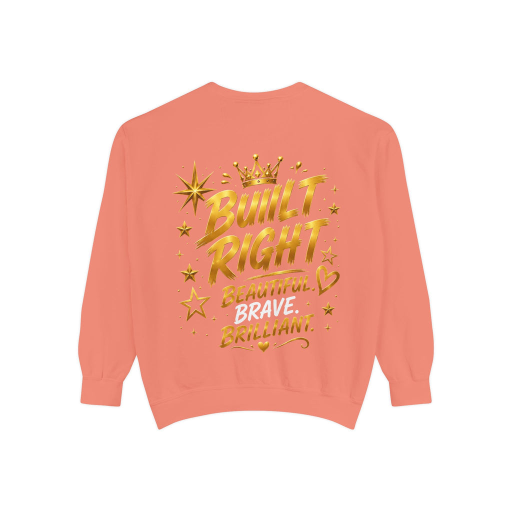 Built Right Sweatshirt — "Built Right: Beautiful. Brilliant." Gold Script Crewneck
