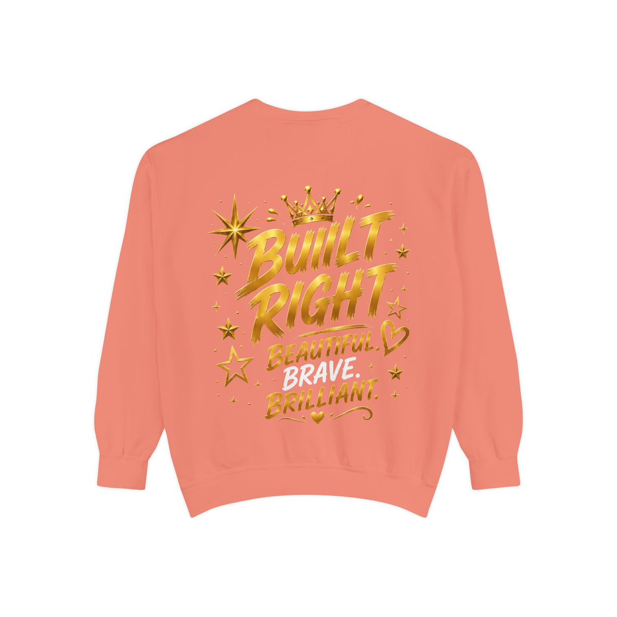 Built Right Sweatshirt — "Built Right: Beautiful. Brilliant." Gold Script Crewneck