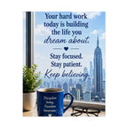 Motivational City View Poster – "Your hard work today is building the life you dream about"