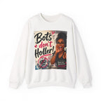 Crewneck Sweatshirt - "Bots Don't Holler!" Retro Pop Poster Design
