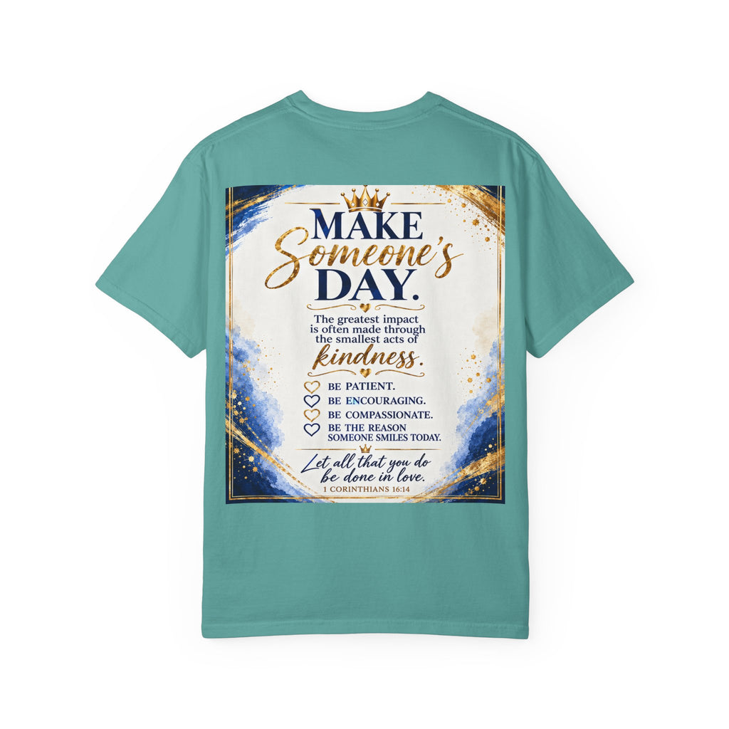 Make Someone's Day T-Shirt — Inspirational Kindness Quote Tee