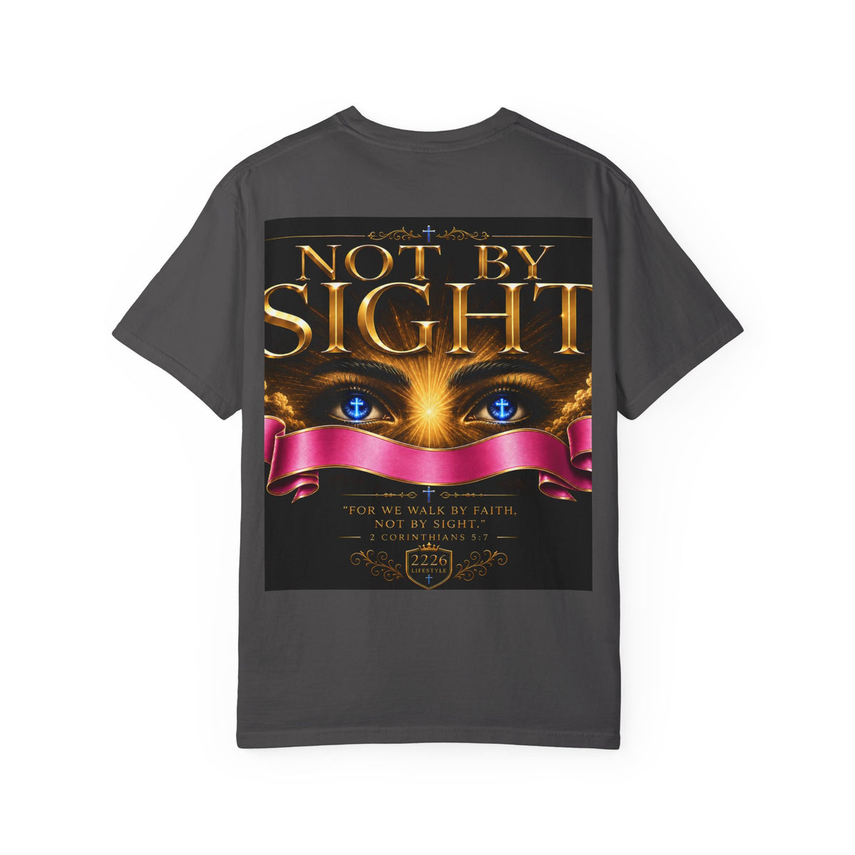 Christian Inspirational T-Shirt — "Not By Sight" / "You Don’t See This Everyday" Design