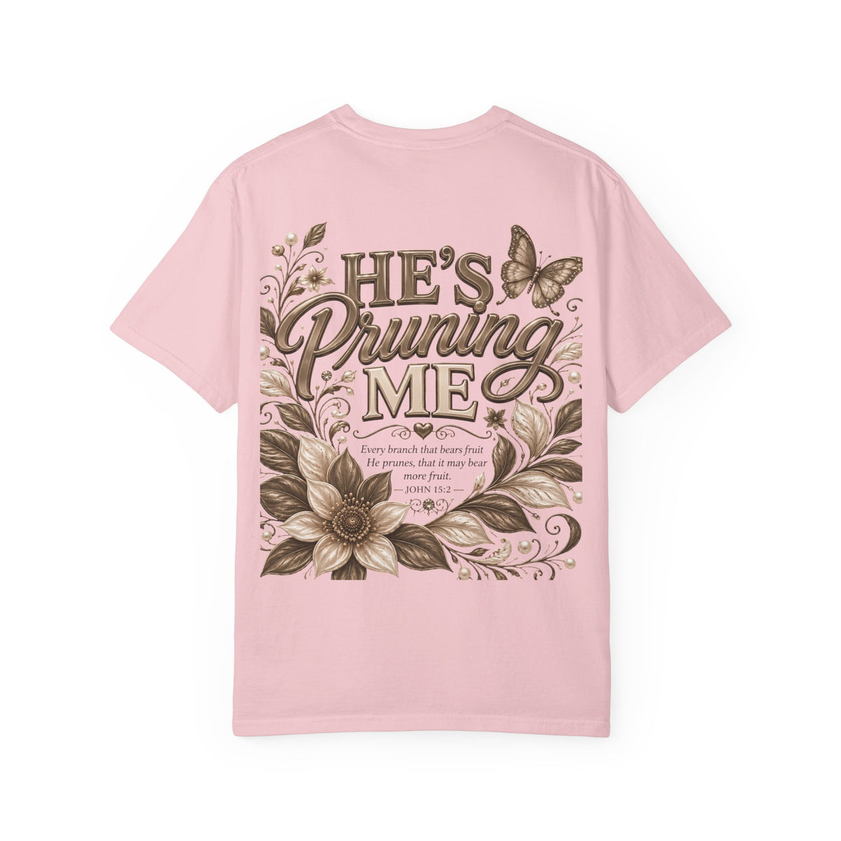 I’m Still Blooming / He’s Pruning Me Floral T‑Shirt — Inspirational Scripture Garden Tee