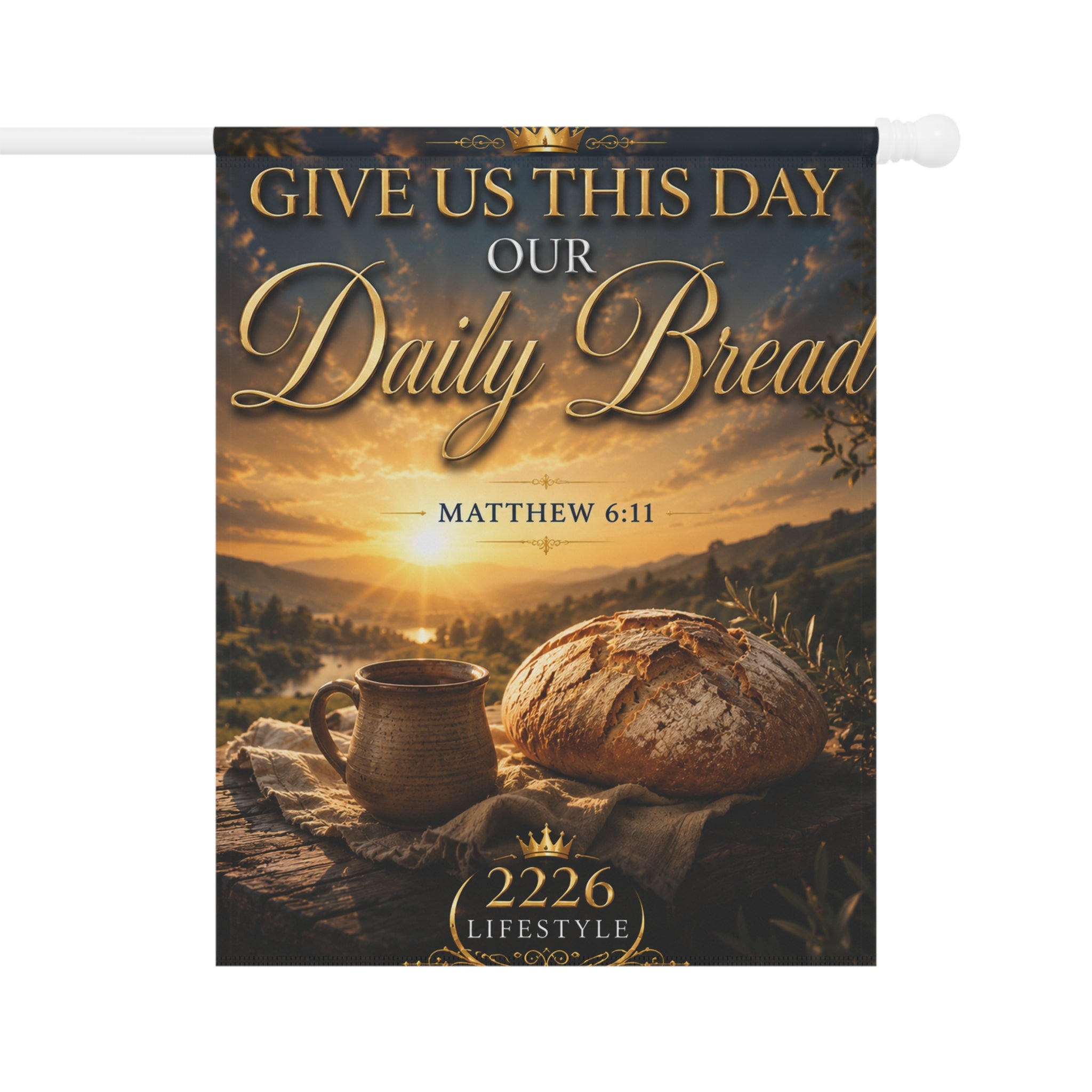 Garden Flag — "Give Us This Day Our Daily Bread" Matthew 6:11 Christian Prayer Banner