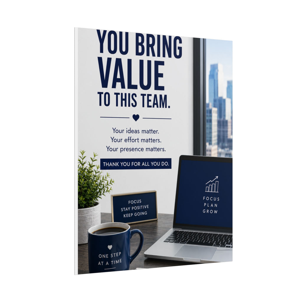 Motivational Office Poster — "You Bring Value to This Team"