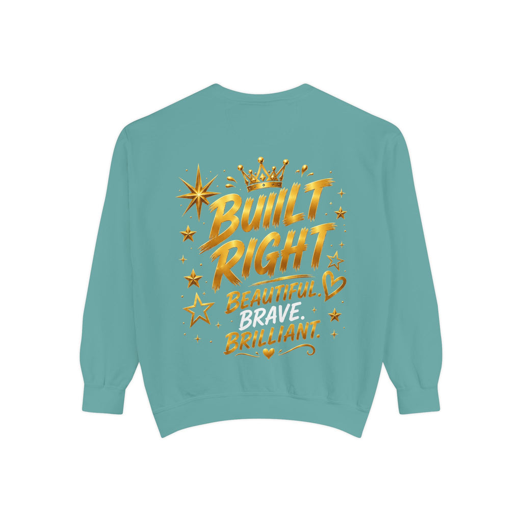Built Right Sweatshirt — "Built Right: Beautiful. Brilliant." Gold Script Crewneck