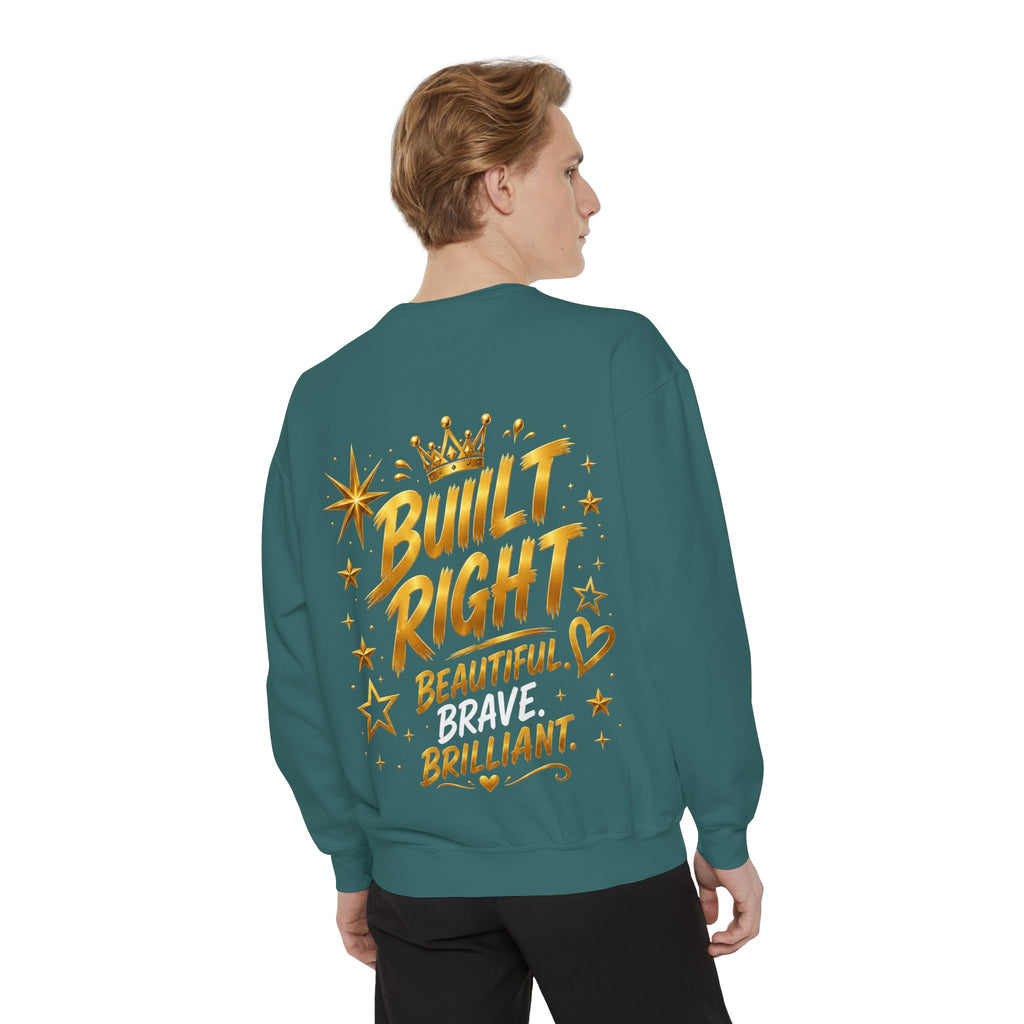 Built Right Sweatshirt — "Built Right: Beautiful. Brilliant." Gold Script Crewneck
