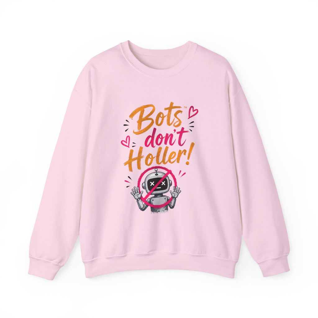 Crewneck Sweatshirt — “Bots Don’t Holler / I Do!” Voter Empowerment Graphic