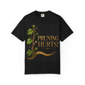 Pruning Hurts T-Shirt — Inspirational Christian Faith Tee (If God Is Pruning You, Don’t Lose Heart)