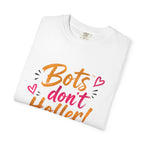 Bots Don't Holler! I Do T-Shirt — Funny Customer Service Representative Tee