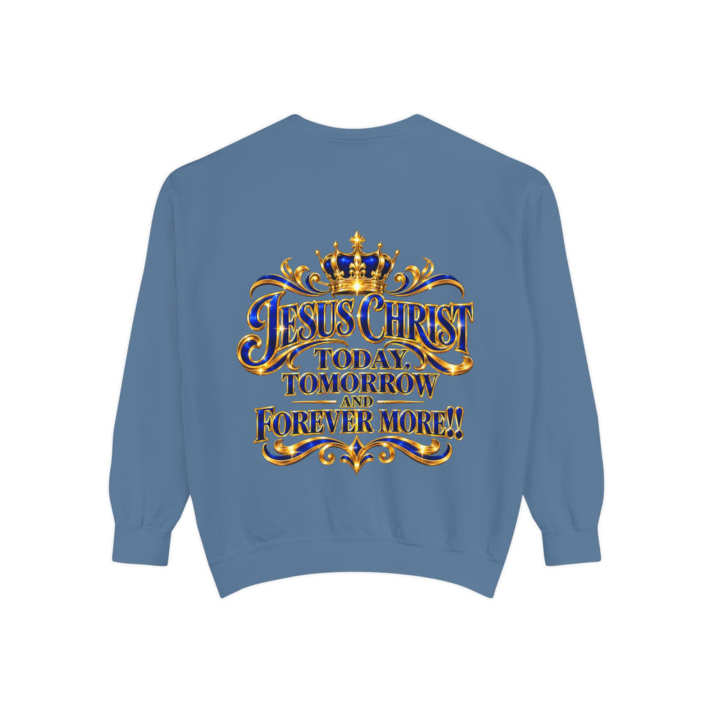 Religious Sweatshirt — “Jesus Christ Today, Tomorrow and Forever More” Crown Graphic
