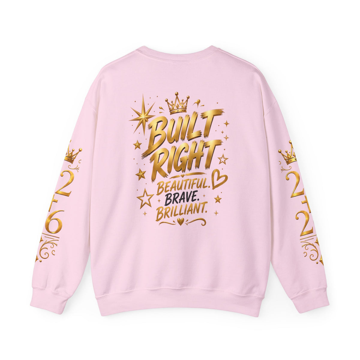 Built Right Crewneck Sweatshirt — "Built Right: Beautiful, Brave, Brilliant" Gold Graphic