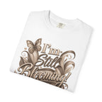 I’m Still Blooming / He’s Pruning Me Floral T‑Shirt — Inspirational Scripture Garden Tee