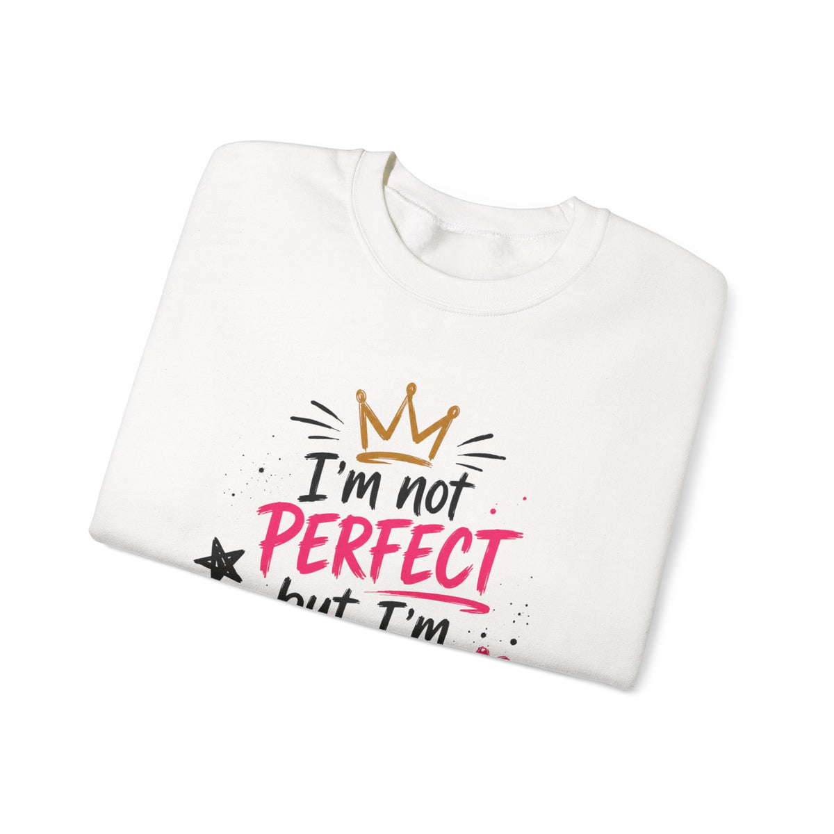 Crewneck Sweatshirt — "I'm Not Perfect but I'm Limited Edition" / Built Right Graphic