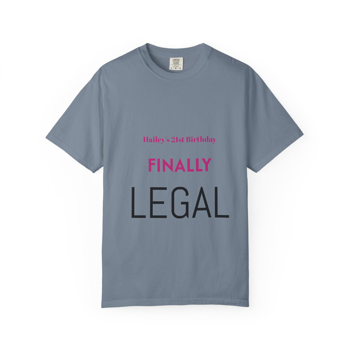 Finally Legal 21st Birthday T-Shirt — Personalized "Finally Legal" Front, "Beautifully Made" Back