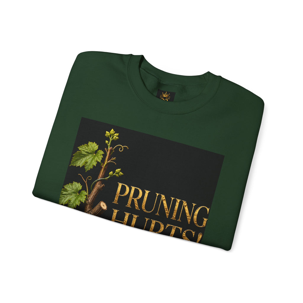 Pruning Hurts Crewneck Sweatshirt — Christian Encouragement Graphic