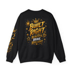 Built Right Crewneck Sweatshirt — "Built Right: Beautiful, Brave, Brilliant" Graphic