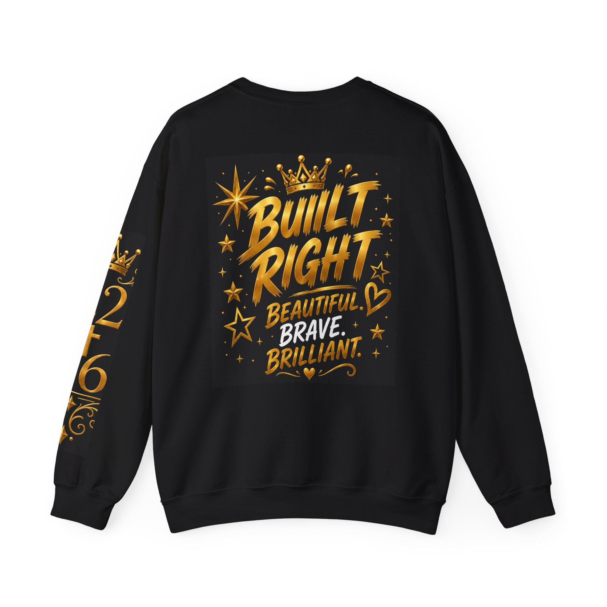 Built Right Crewneck Sweatshirt — "Built Right: Beautiful, Brave, Brilliant" Graphic