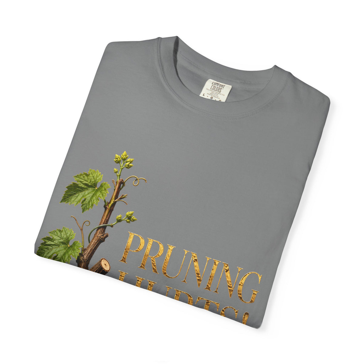 Pruning Hurts T-Shirt — Christian Faith Encouragement Tee (John 15:2 Message)