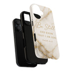 Marble Gold "Be Still" Psalm 46:10 Tough Phone Case