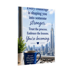 Motivational Rolled Poster - "Every challenge is shaping you into someone stronger" Inspirational Wall Art
