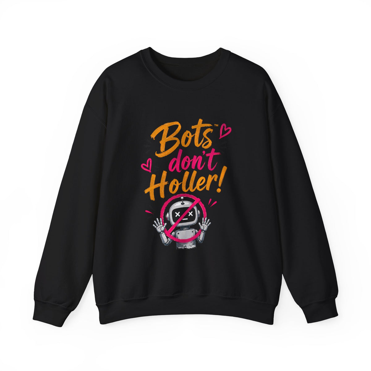 Crewneck Sweatshirt — “Bots Don’t Holler / I Do!” Voter Empowerment Graphic