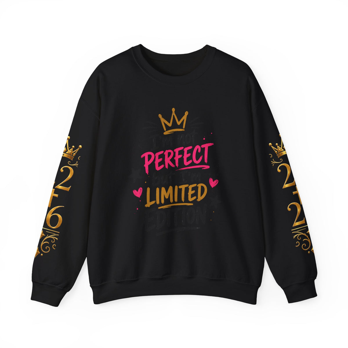 Crewneck Sweatshirt — "I'm Not Perfect but I'm Limited Edition" / Built Right Graphic