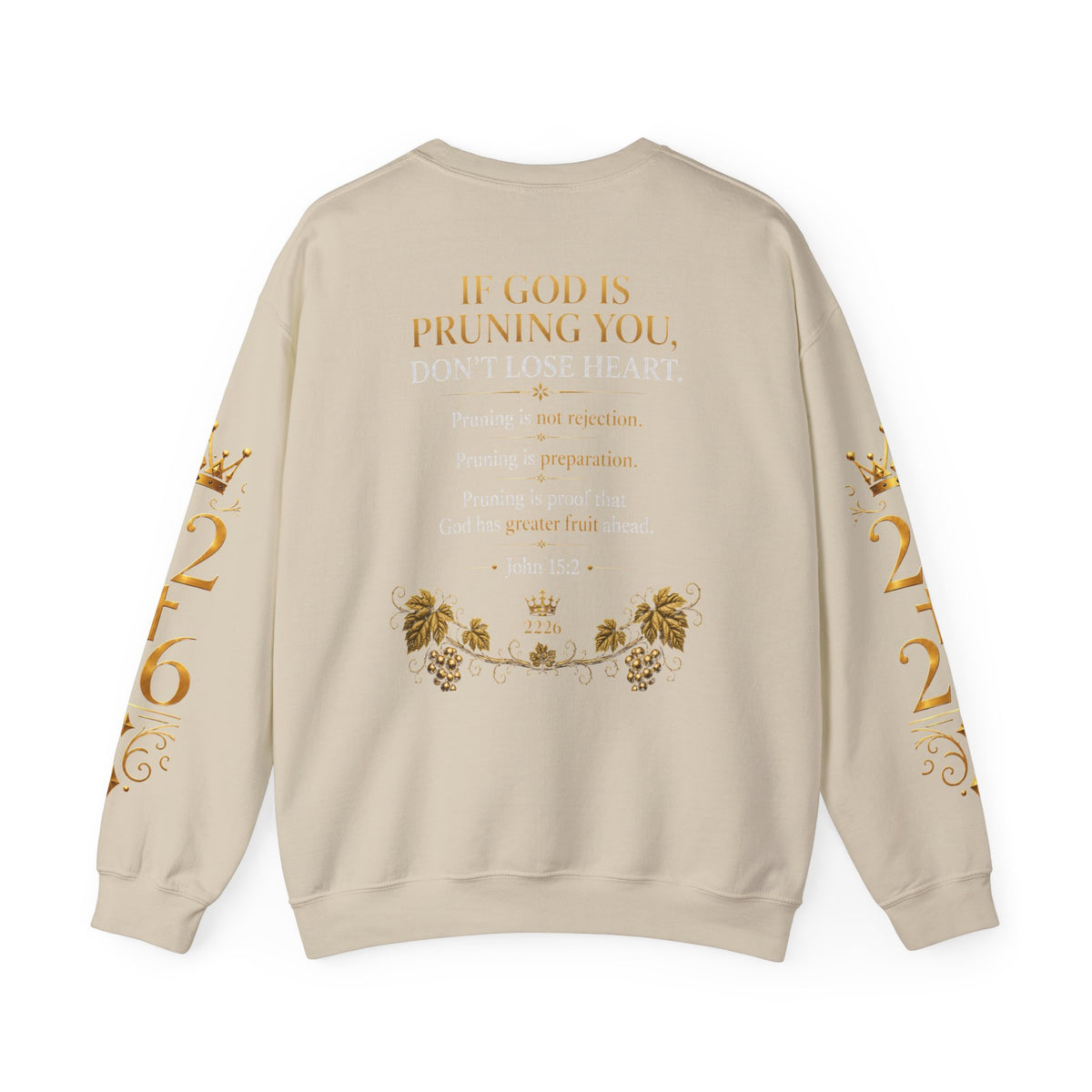 Pruning Hurts Crewneck Sweatshirt — Inspirational Vineyard Gardening Graphic