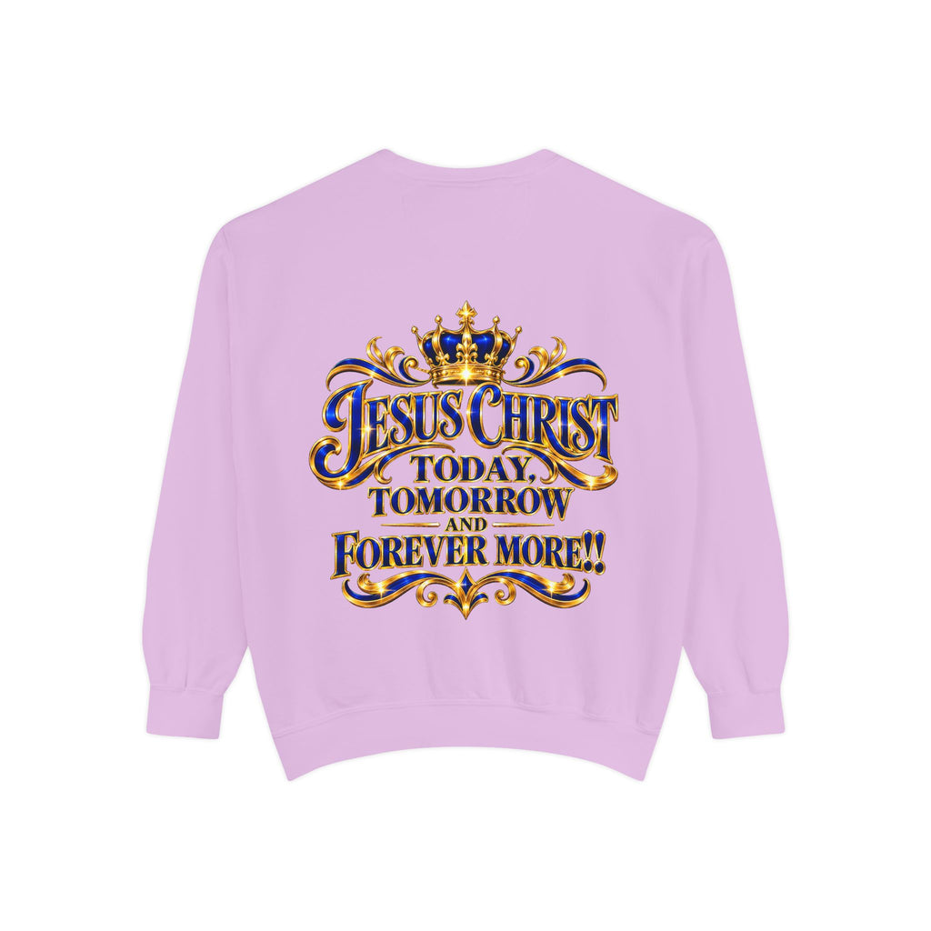 Religious Sweatshirt — “Jesus Christ Today, Tomorrow and Forever More” Crown Graphic
