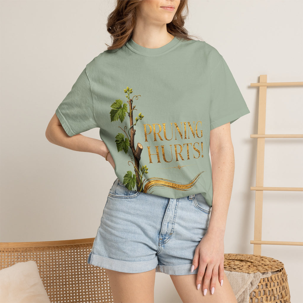 Pruning Hurts T-Shirt — Christian Faith Encouragement Tee (John 15:2 Message)