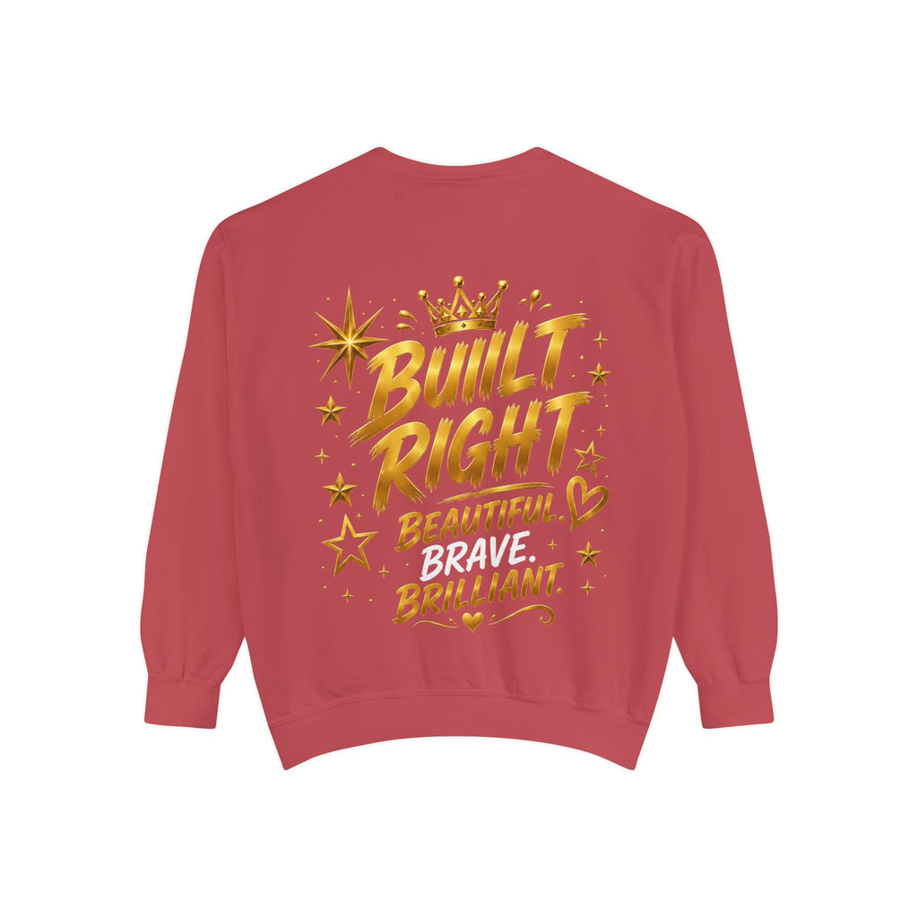 Built Right Sweatshirt — "Built Right: Beautiful. Brilliant." Gold Script Crewneck