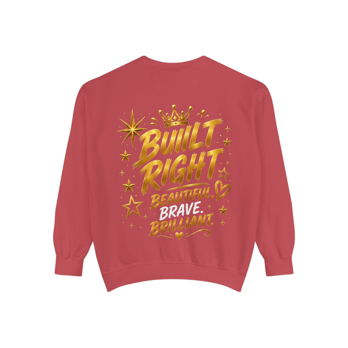 Built Right Sweatshirt — "Built Right: Beautiful. Brilliant." Gold Script Crewneck