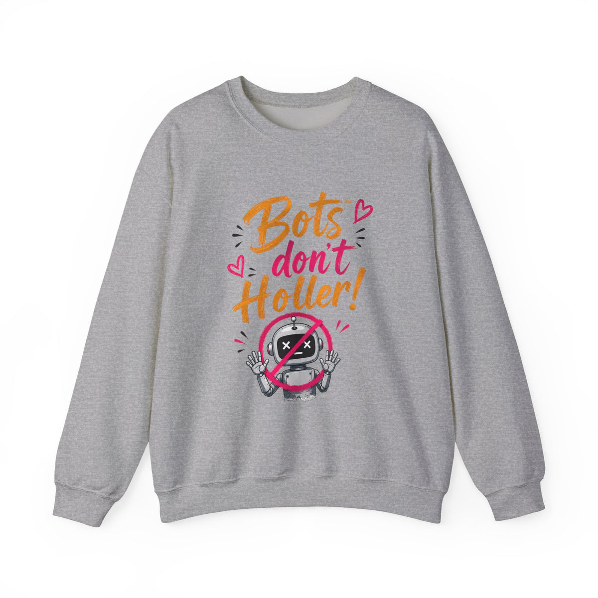 Crewneck Sweatshirt — “Bots Don’t Holler / I Do!” Voter Empowerment Graphic