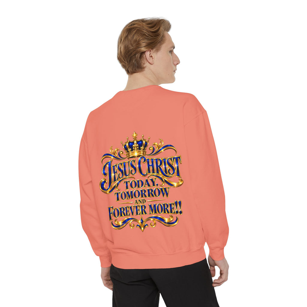 Religious Sweatshirt — “Jesus Christ Today, Tomorrow and Forever More” Crown Graphic