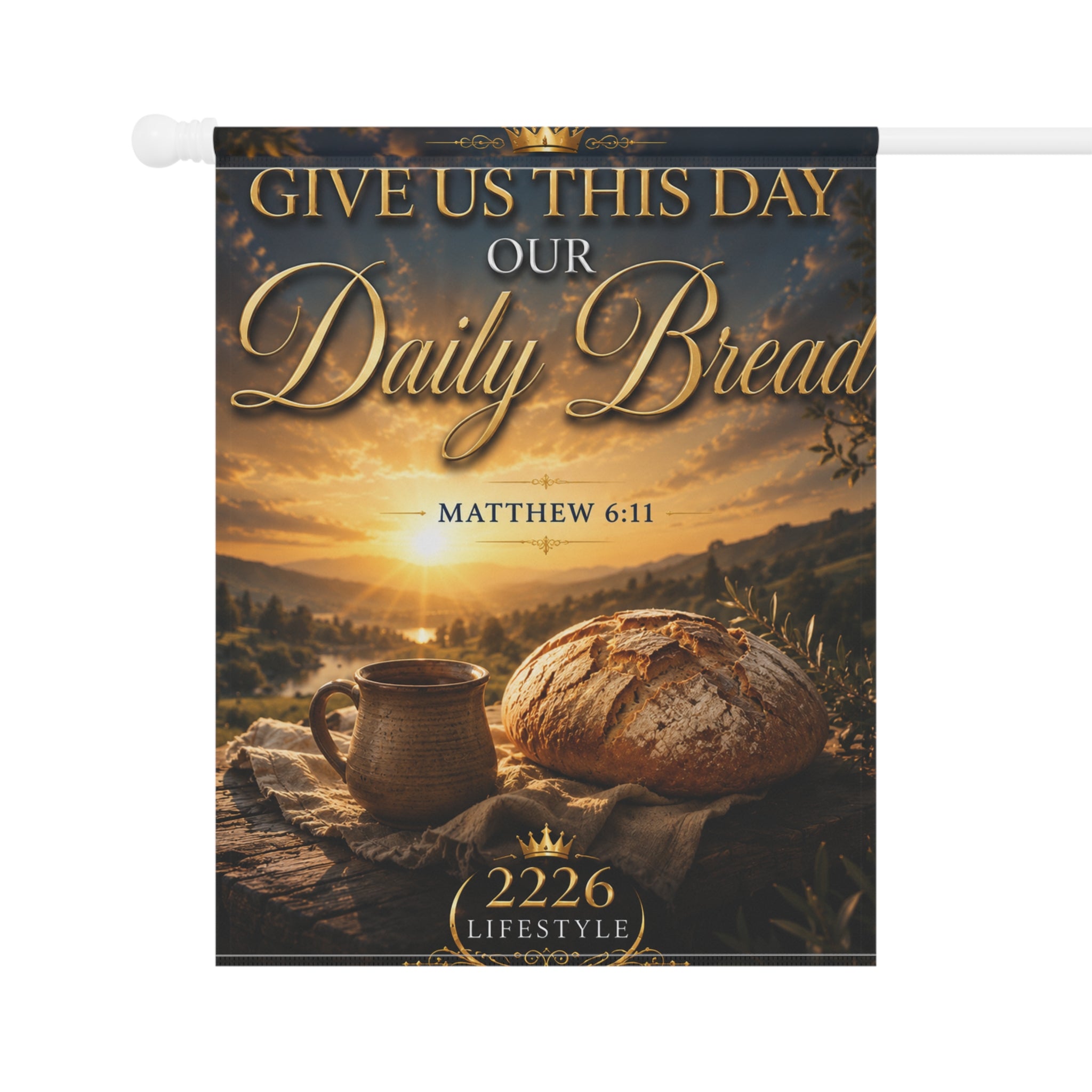 Daily Bread Garden Flag — "Give Us This Day Our Daily Bread" Matthew 6:11