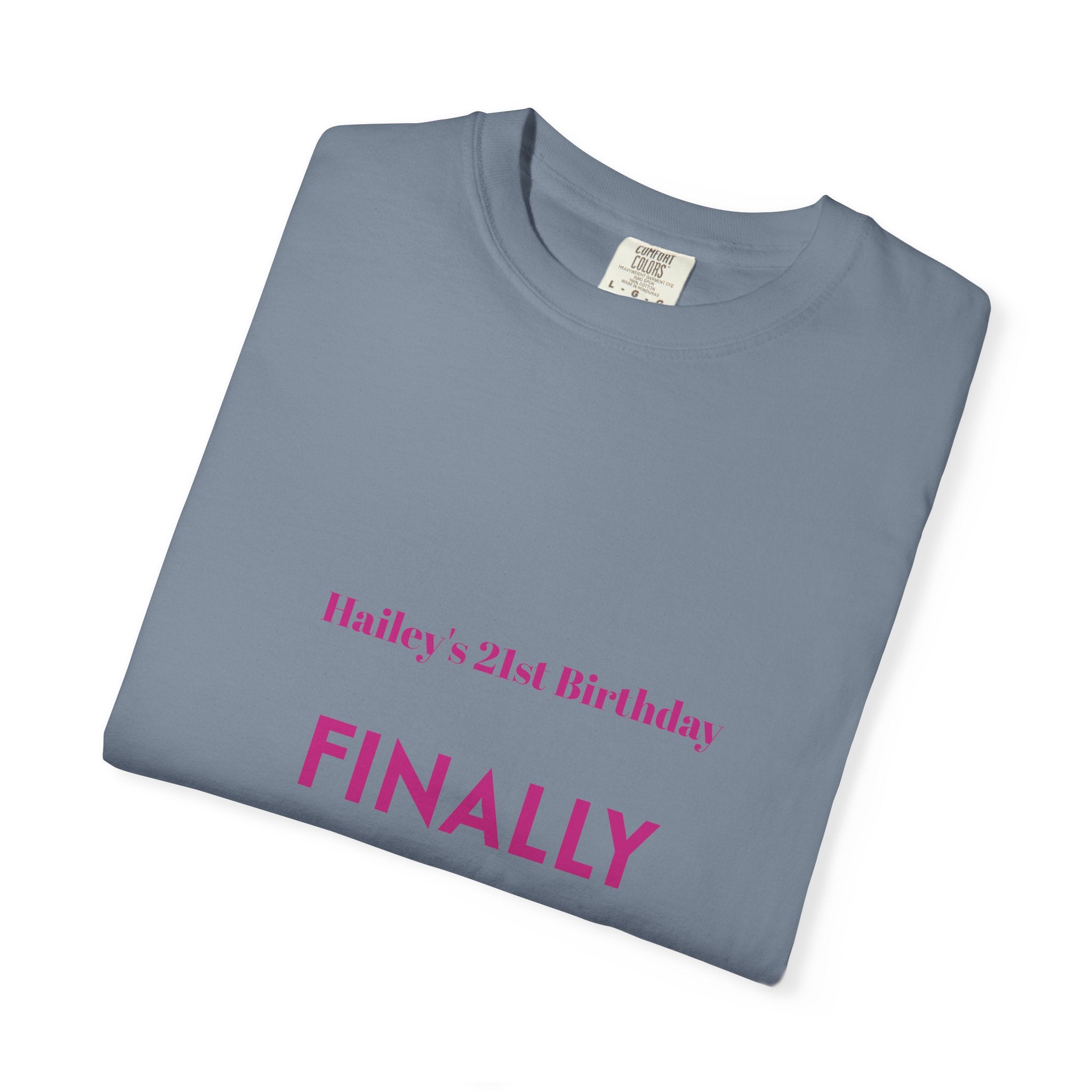 Finally Legal 21st Birthday T-Shirt — Personalized "Finally Legal" Front, "Beautifully Made" Back