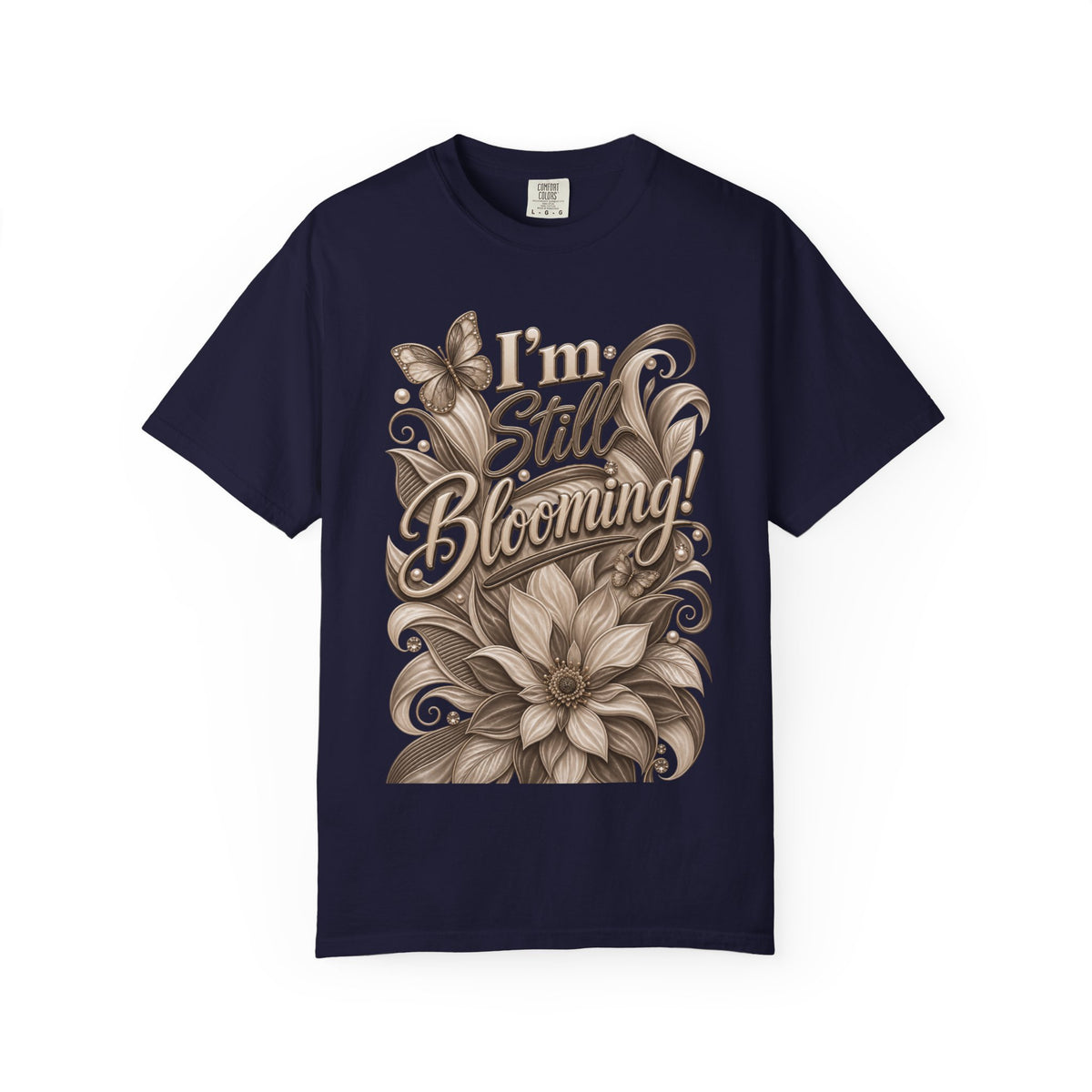 I’m Still Blooming / He’s Pruning Me Floral T‑Shirt — Inspirational Scripture Garden Tee