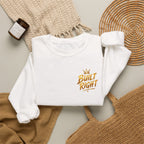 Built Right Crewneck Sweatshirt — "Built Right: Beautiful Brilliant" Gold Graphic