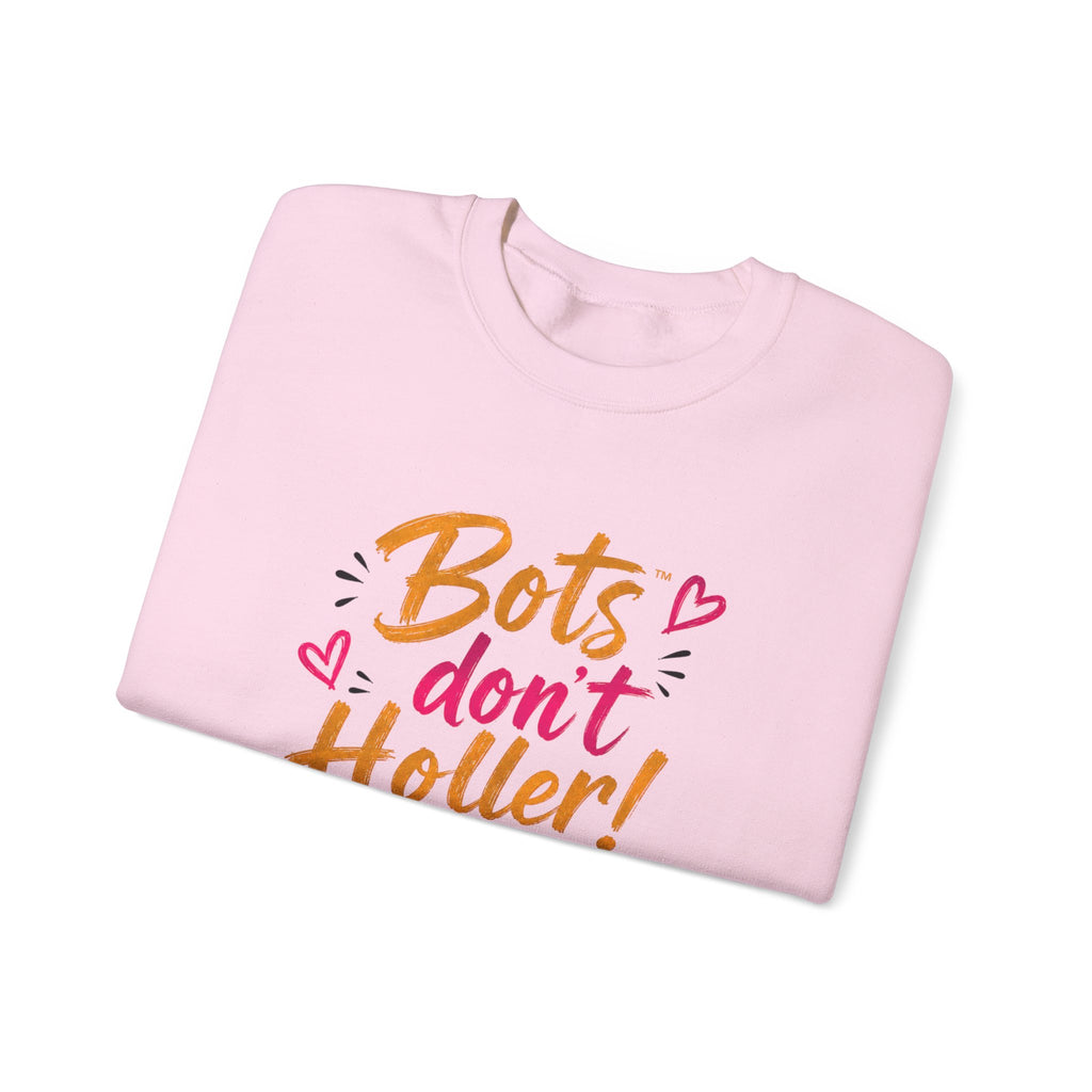 Crewneck Sweatshirt — “Bots Don’t Holler / I Do!” Voter Empowerment Graphic