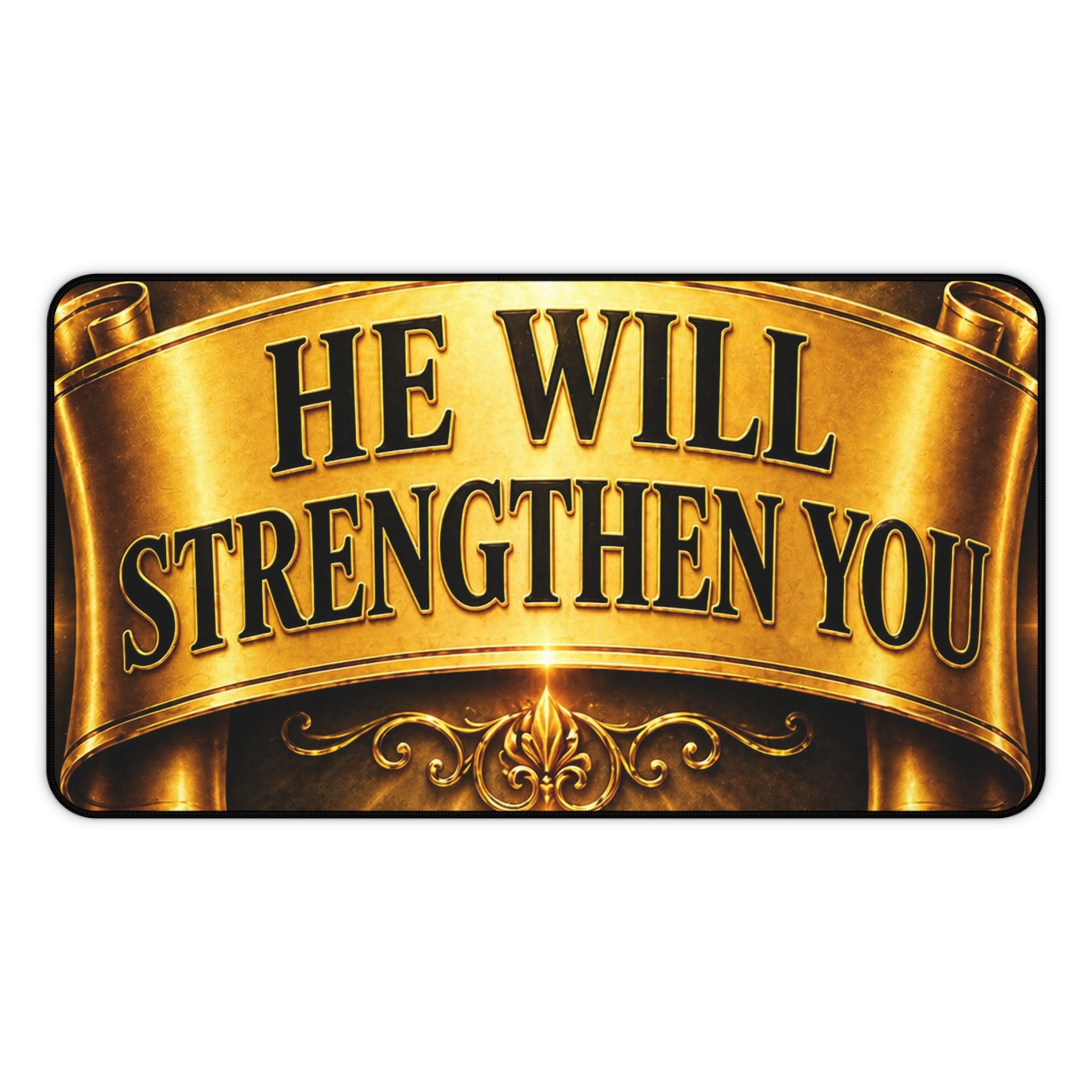 He Will Strengthen You Desk Mat — Inspirational Christian Desk Pad