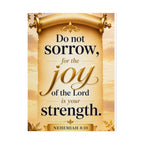 Religious Poster - "Do Not Sorrow, for the Joy of the Lord is Your Strength" (Nehemiah 8:10) rolled poster