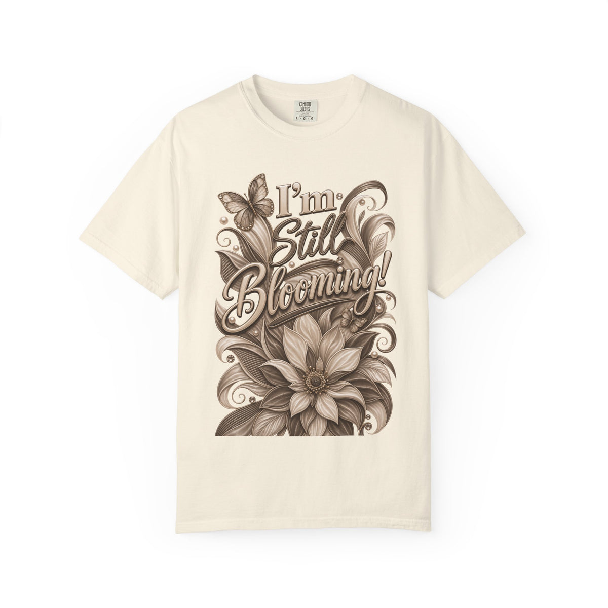 I’m Still Blooming / He’s Pruning Me Floral T‑Shirt — Inspirational Scripture Garden Tee