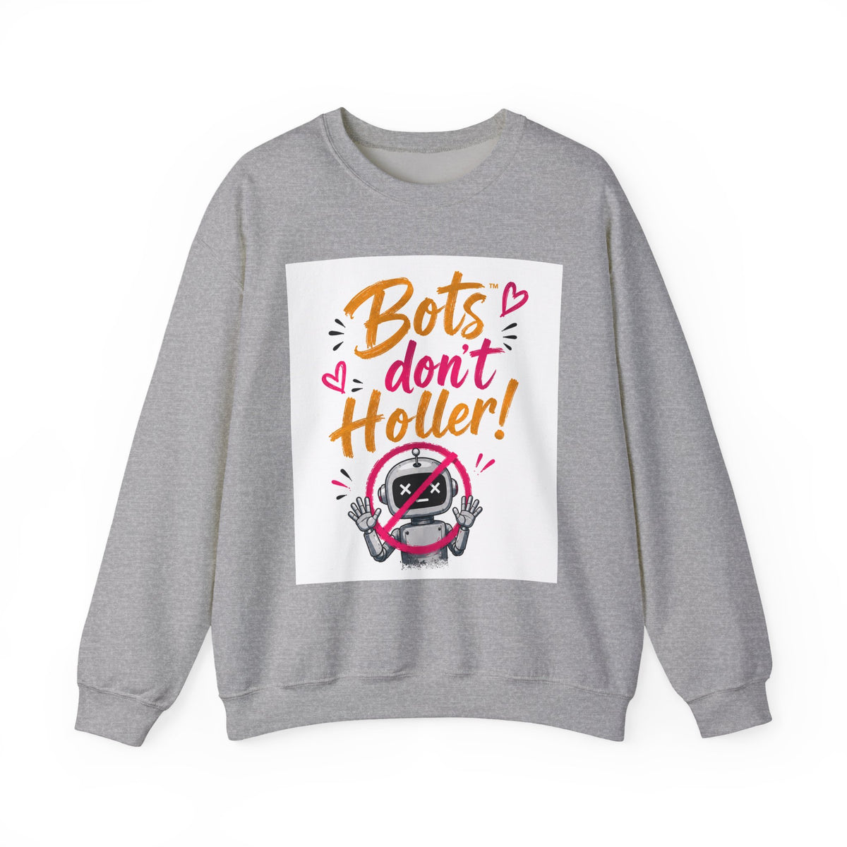 Bots Don't Holler Crewneck Sweatshirt – Cute Anti-Bot Graphic Pullover