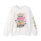 Crewneck Sweatshirt — "I'm Not Perfect but I'm Limited Edition" / "Built Right" Inspirational Graphic