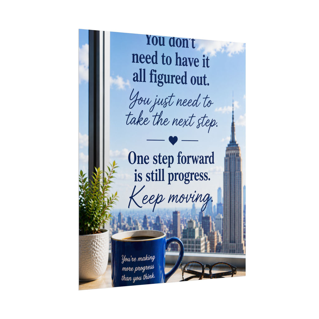 Motivational City View Poster – “You Don’t Need to Have It All Figured Out” Inspirational Wall Art