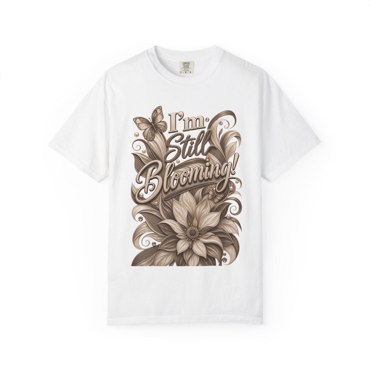 I’m Still Blooming / He’s Pruning Me Floral T‑Shirt — Inspirational Scripture Garden Tee