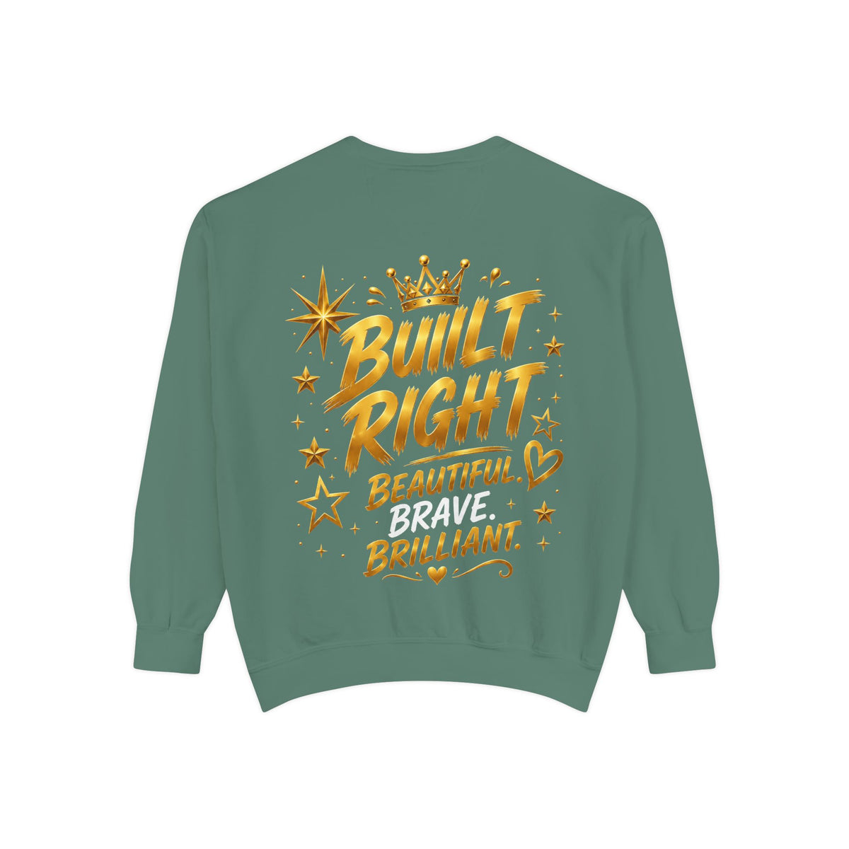 Built Right Sweatshirt — "Built Right: Beautiful. Brilliant." Gold Script Crewneck