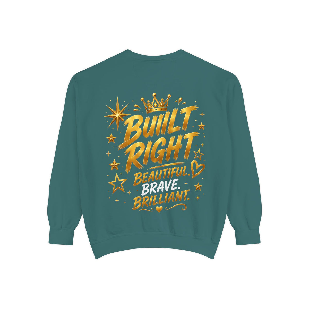 Built Right Sweatshirt — "Built Right: Beautiful. Brilliant." Gold Script Crewneck