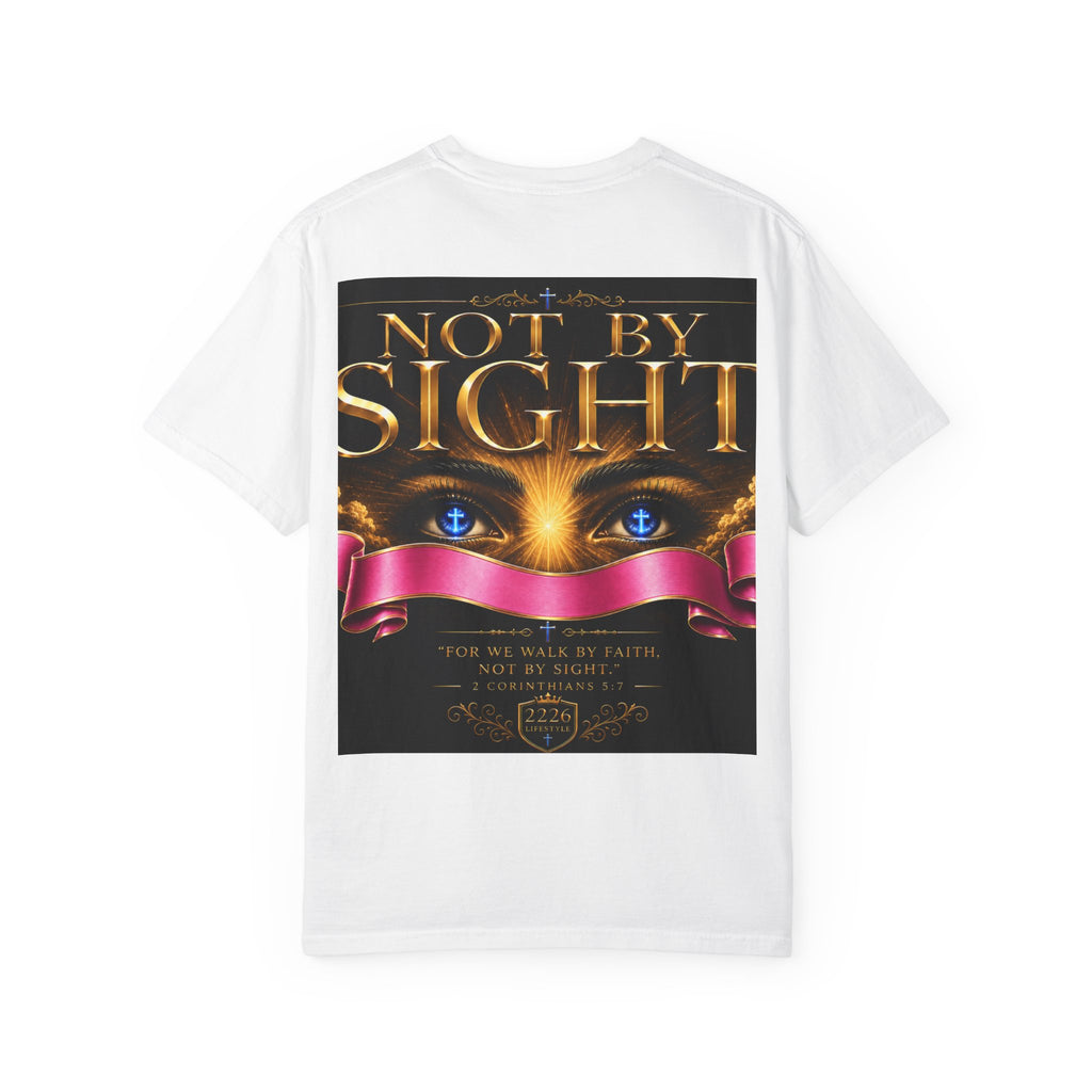 Christian Inspirational T-Shirt — "Not By Sight" / "You Don’t See This Everyday" Design